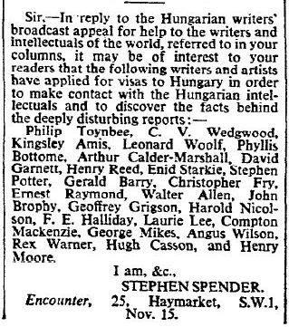 Philip Toynbee, C.V. Wedgwood, Kingsley Amis, Leonard Woolf, Phyllis Bottome, Arthur Calder-Marshall, David Garnett, Henry Reed, Enid Starkie, Stephen Potter, Gerald Barry, Christopher Fry, Ernest Raymond, Walter Allen, John Brophy, Geoffrey Grigson, Harold Nicholson, F.E. Halliday, Laurie Lee, Compton Mackenzie, George Mikes, Angus Wilson, Rex Warner, Hugh Casson, and Henry Moore. Hungary