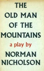 Old Man of the Mountains, A Play By Norman Nicholson Book cover